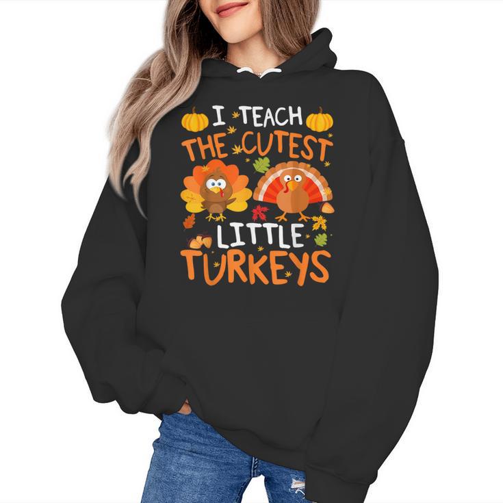 School Thankful I Teach The Cutest Little Turkeys Thanksgiving Teacher Women's Hoodie