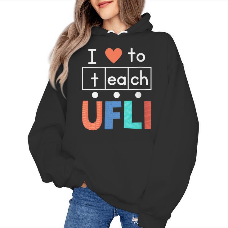 Science Of Reading I Love To Teach UFLI Teacher Literacy Women's Hoodie
