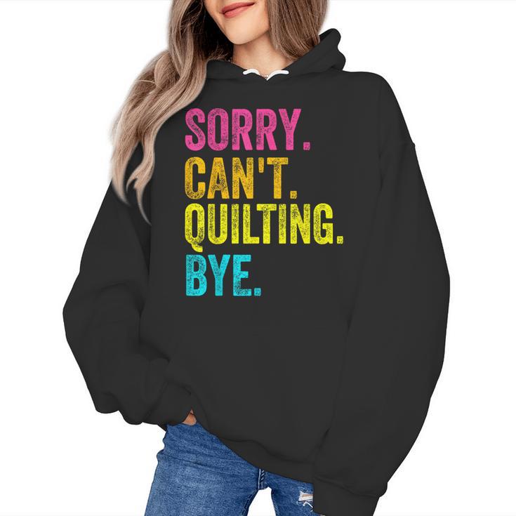 Sorry Can't Quilting Bye Teacher Student Quilting Women's Hoodie