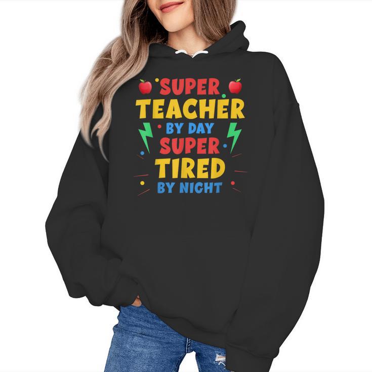 Super Teacher By Day Super Tired By Night Teacher For Men Women Women's Hoodie