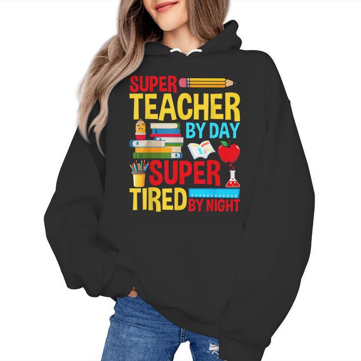 Super Teacher By Day Super Tired By Night Superhero Teacher Women's Hoodie