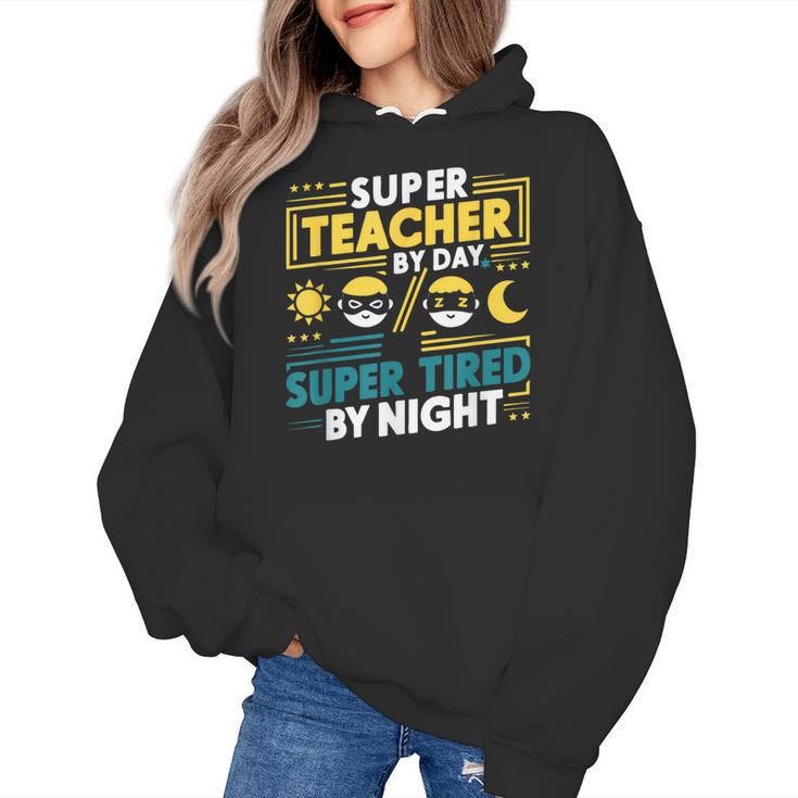 Super Teacher By Day Super Tired By Night Superheroes School Women's Hoodie