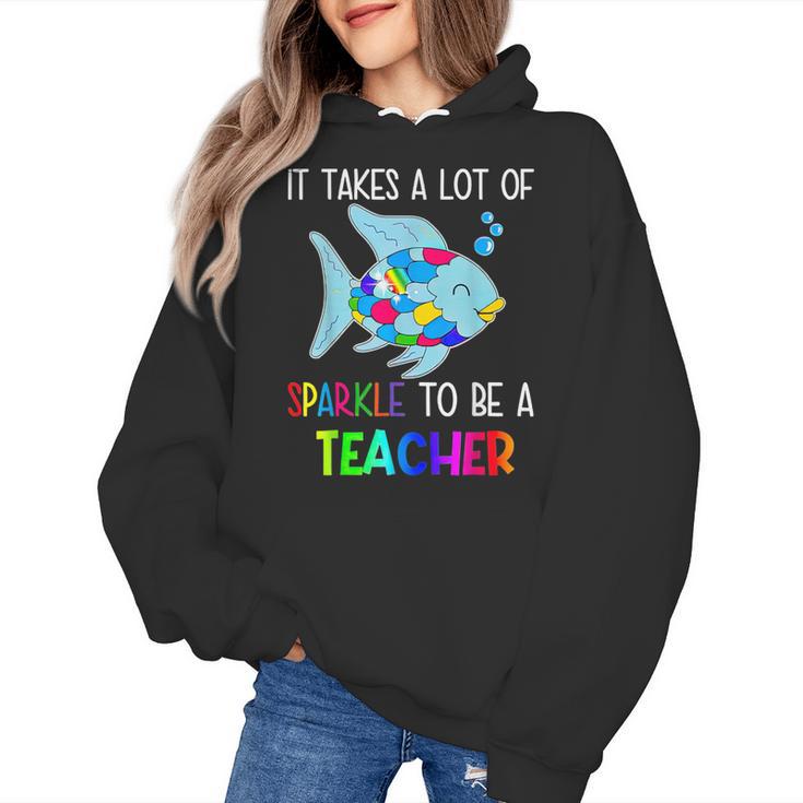 It Takes A Lot Of Sparkle To Be A Teacher Rainbow Fish For Men Women Women's Hoodie