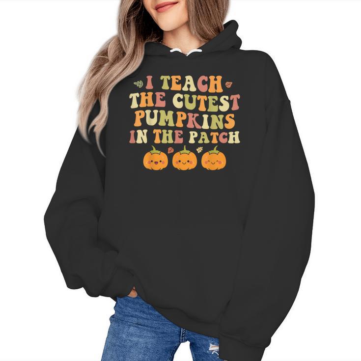 I Teach The Cutest Pumpkins In The Patch Fall Season Teacher Women's Hoodie