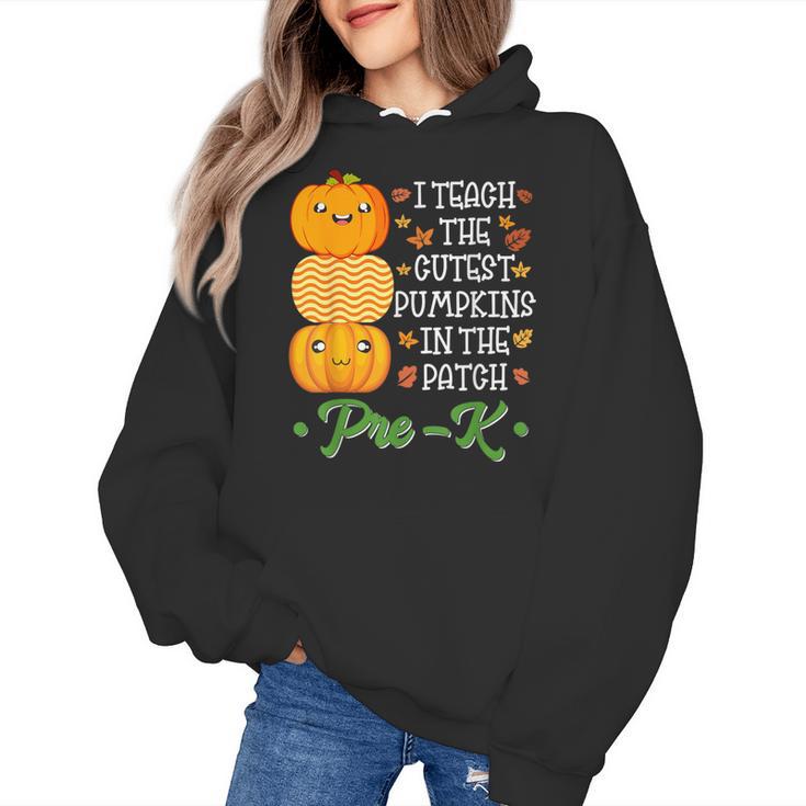 I Teach Cutest Pumpkins In Patch Thanksgiving Teacher Pre-K For Men Women Women's Hoodie