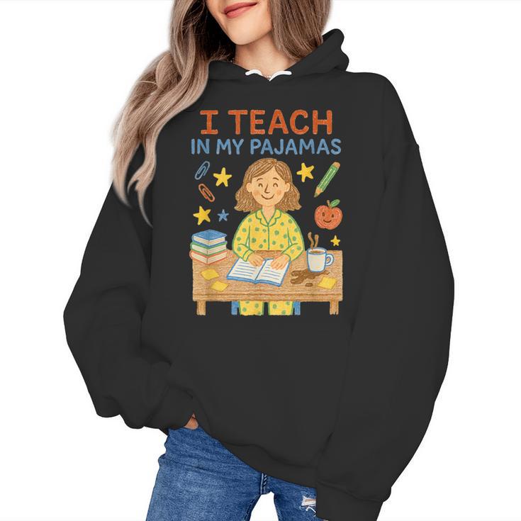 I Teach In My Pajamas Crayon Home School Teacher PJs Women's Hoodie