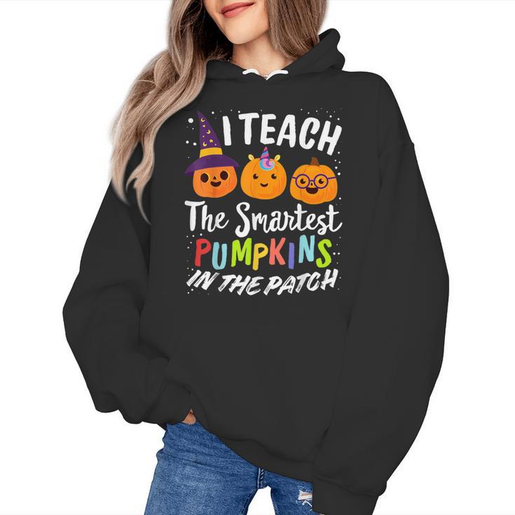 I Teach The Smartest Pumpkins The Patch Teacher Fall Season For Men Women Kids Women's Hoodie