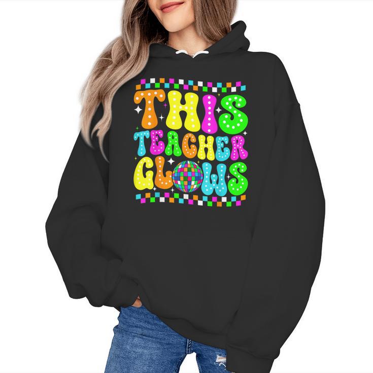 This Teacher 80s 90s Teachers's Day Glows Last Day Of School Women's Hoodie