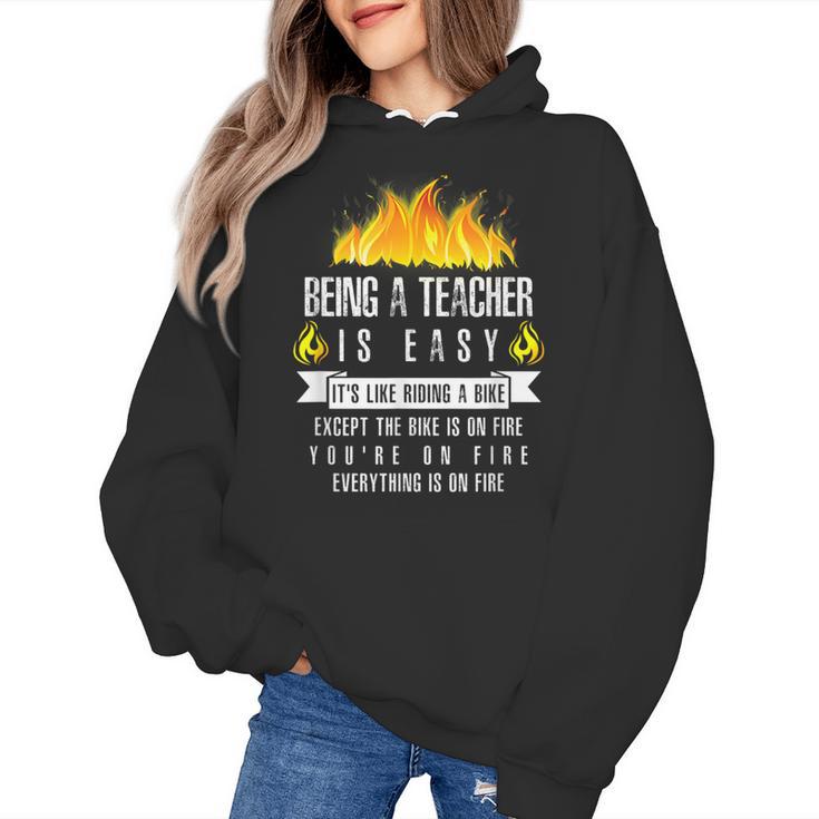 Being a Teacher Is Easy Everything Is On Fire T-Shirt For Men Women Kids Women's Hoodie