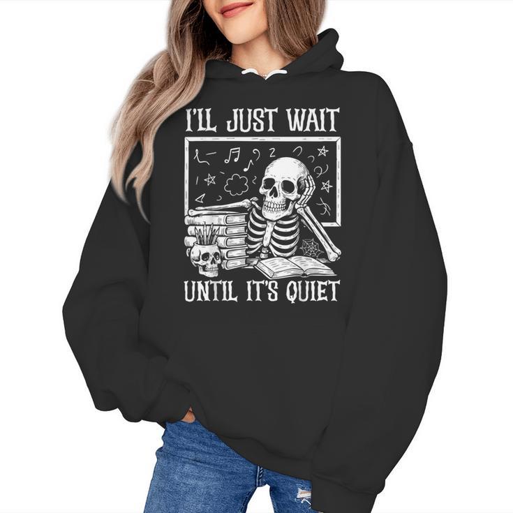 Teacher Halloween Shirt I'Ll Just Wait Until It's Quiet Women's Hoodie