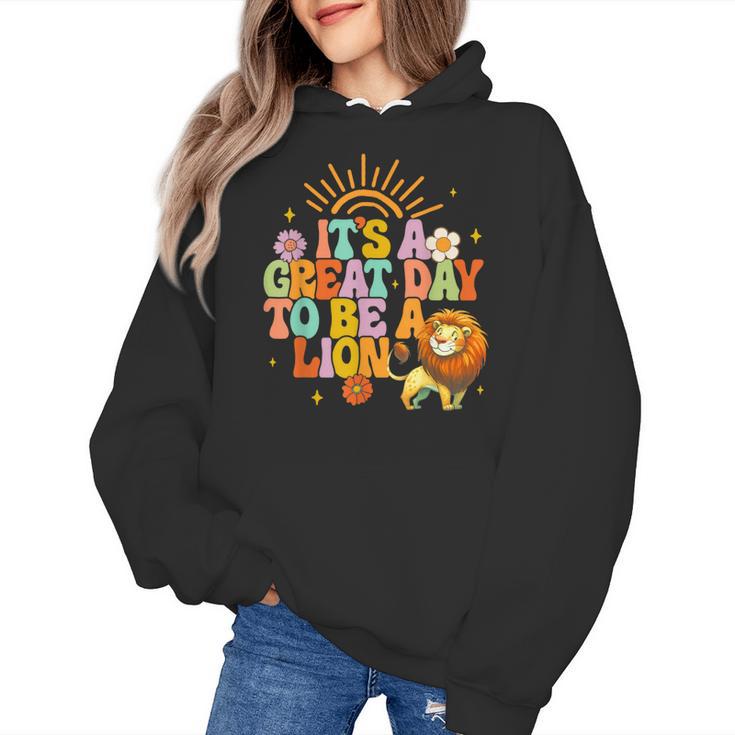 Teacher Life Back To School It's A Great A Day To Be A Lion Women's Hoodie