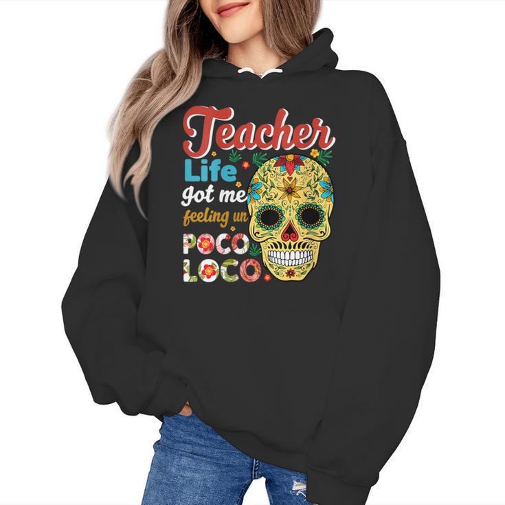 Teacher Life Got Me Feeling Un Poco Loco Women's Hoodie