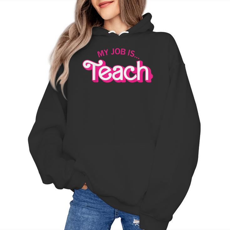 Teacher Life My Job Is Teach Women's Hoodie