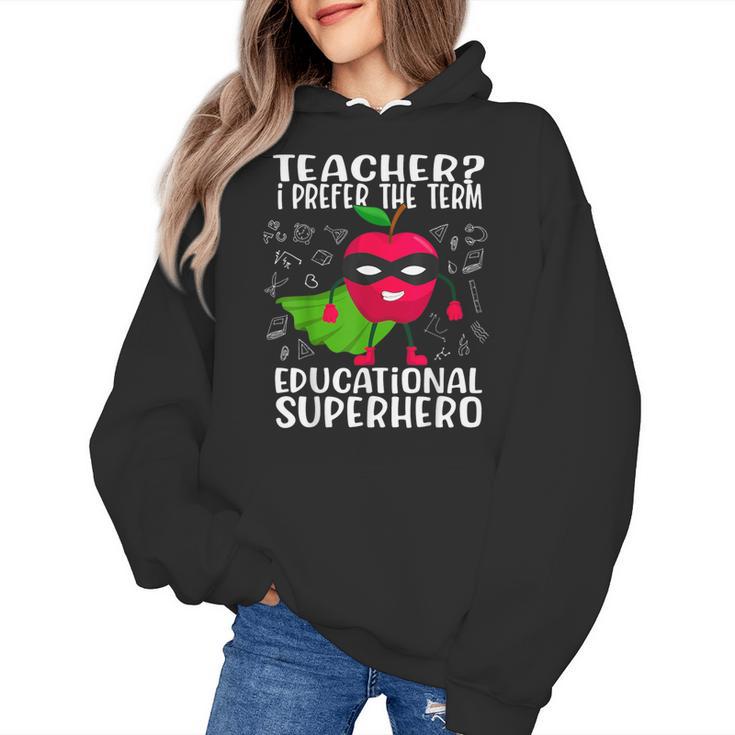 Teacher I Prefer The Term Educational Superhero Women's Hoodie
