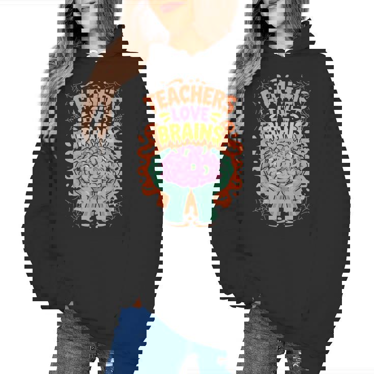 Teacher Teachers Love Brains Halloween Men Women Women&#x27;s Hoodie