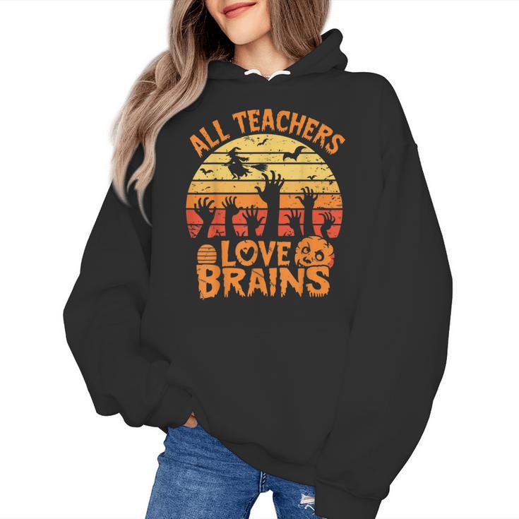 All Teachers Love Brains Teachers Halloween Teacher Women's Hoodie