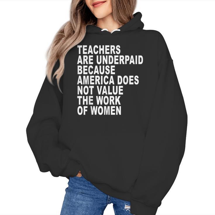 Teachers Are Underpaid Because America Does Not Value Men Women Women's Hoodie