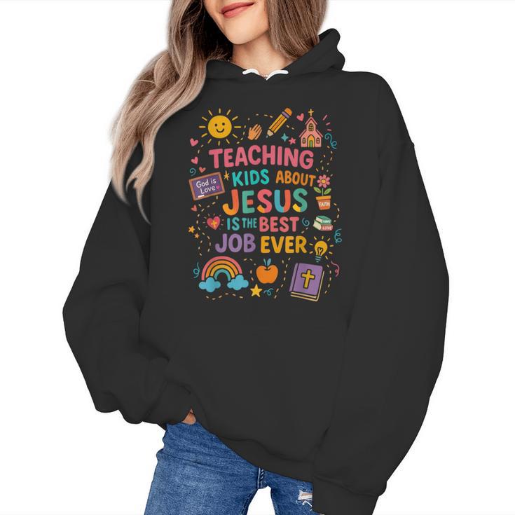 Teaching Kids About Jesus Is The Best Job Ever Bible Teacher Women's Hoodie