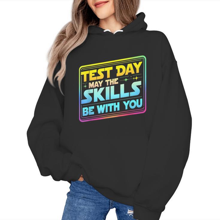 Testing Day Test Day May The Skills Be With You Teacher Women's Hoodie