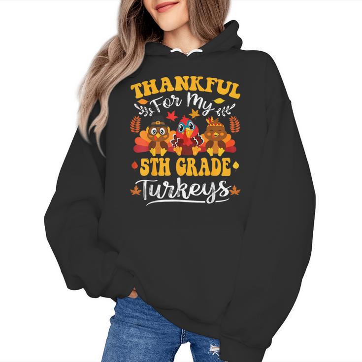 Thankful For My 5th Grade Turkeys Thanksgiving Teacher Fall Women's Hoodie
