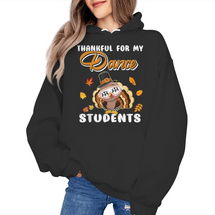 Thankful For My Dance Students Thanksgiving Turkey Teacher For Men Women Girls Kids Women's Hoodie