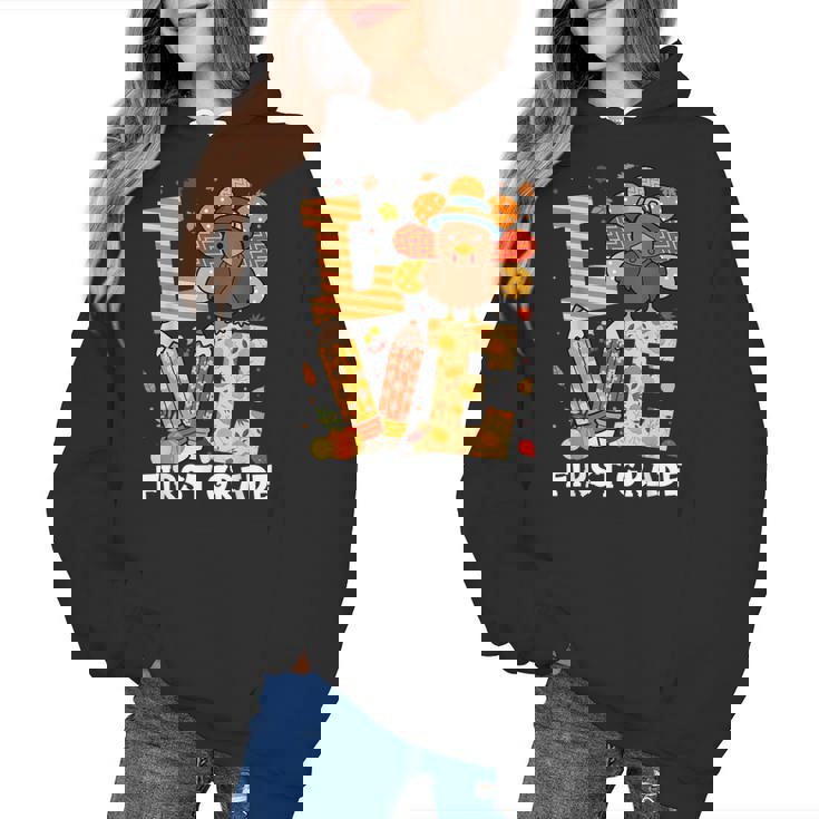 Thanksgiving Love First Grade Teacher Turkey Autumn Fall For Men Women Girls Kids Women&#x27;s Hoodie