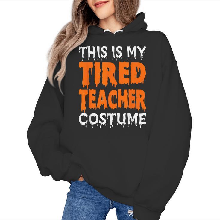 This Is My Tired Teacher Costume Quick Easy Lazy Halloween For Men Women Women's Hoodie