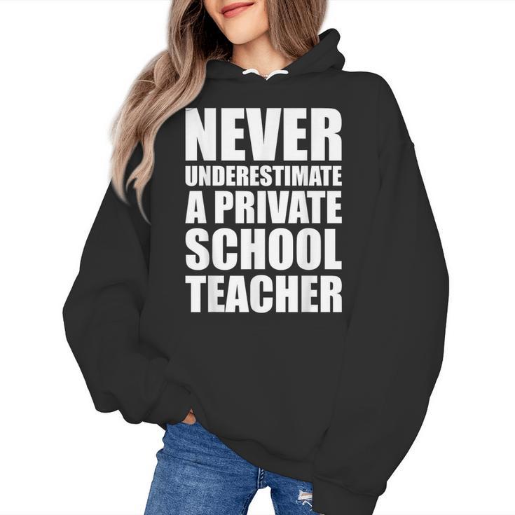 Never Underestimate A Private School Teacher Back To School Women's Hoodie