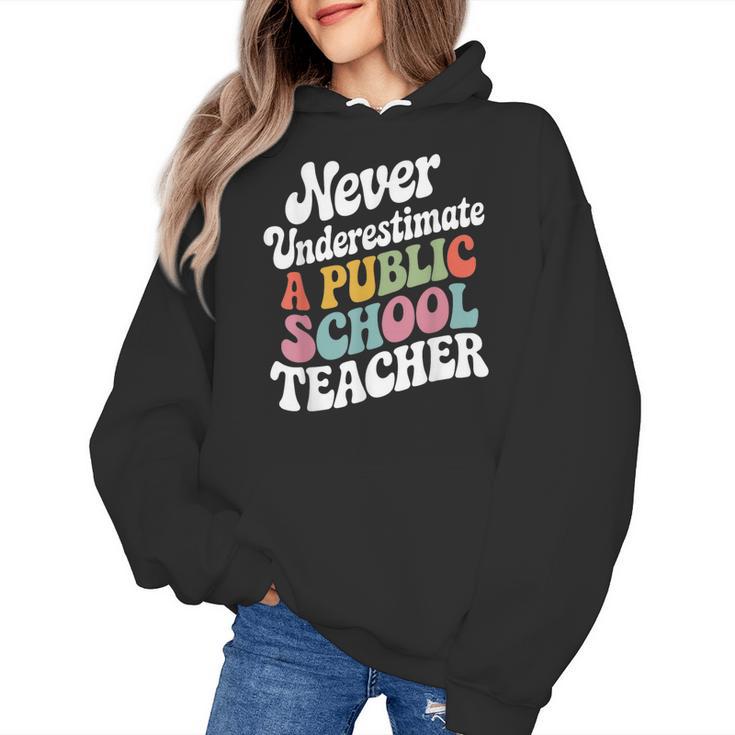 Never Underestimate a Public School Teacher Public Education Women's Hoodie