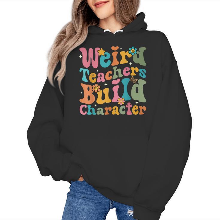 Vintage Teacher Sayings Weird Teachers Build Character For Men Women Women's Hoodie