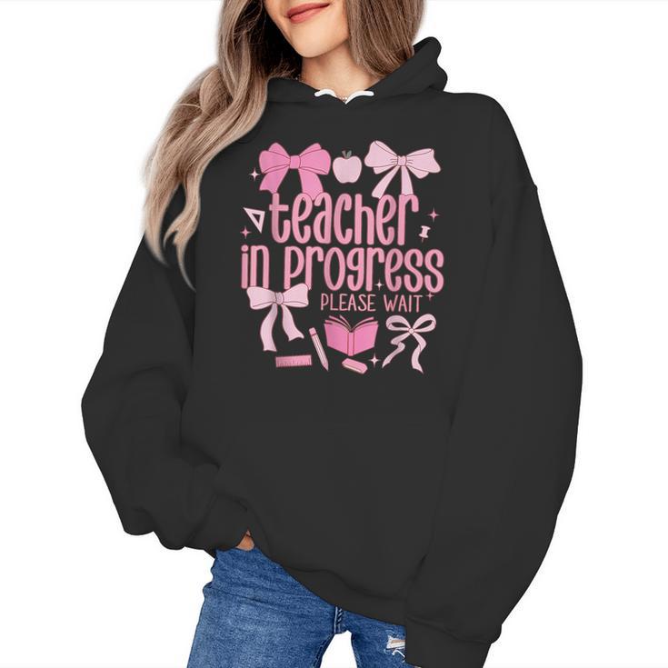 Women Teacher In Progress Coquette Pink Bow Future Teacher Women's Hoodie