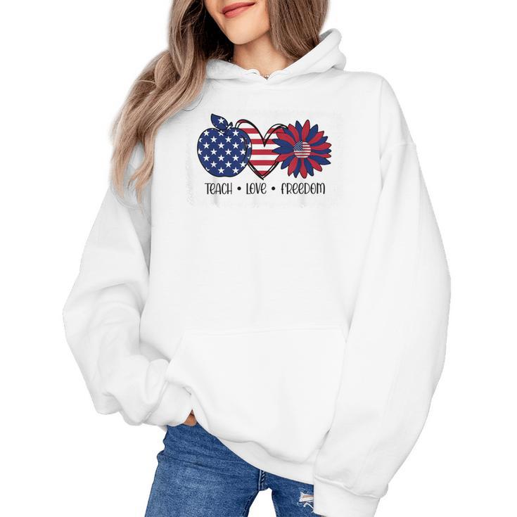 American Flag Teach Love Freedom Preschool Teacher 4th July Women's Hoodie