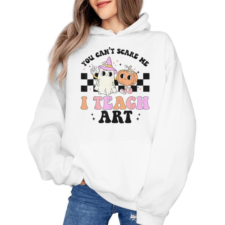 You Can't Scare Me I Teach Art Retro Teacher Ghost Halloween Women's Hoodie