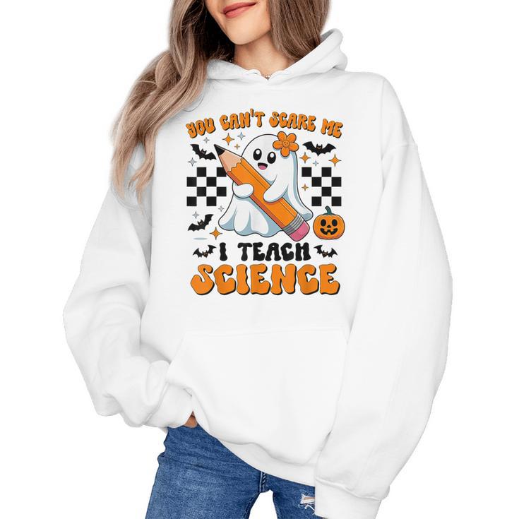 You Can't Scare Me I Teach Science Retro Teacher Halloween Women's Hoodie