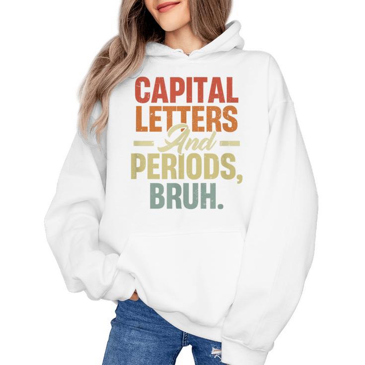 Capital Letters And Periods Bruh Teacher Grammar Kids Women's Hoodie