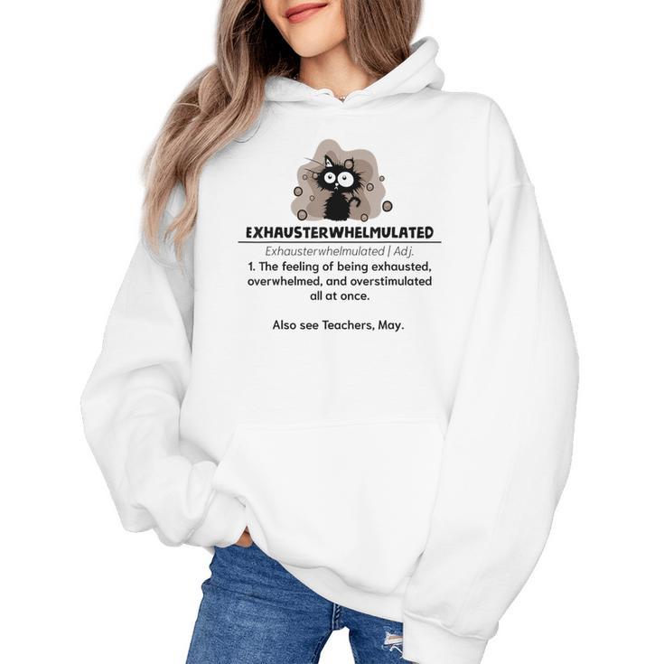 Cat Exhausted Teacher Exhausterwhelmulated Definition Women's Hoodie