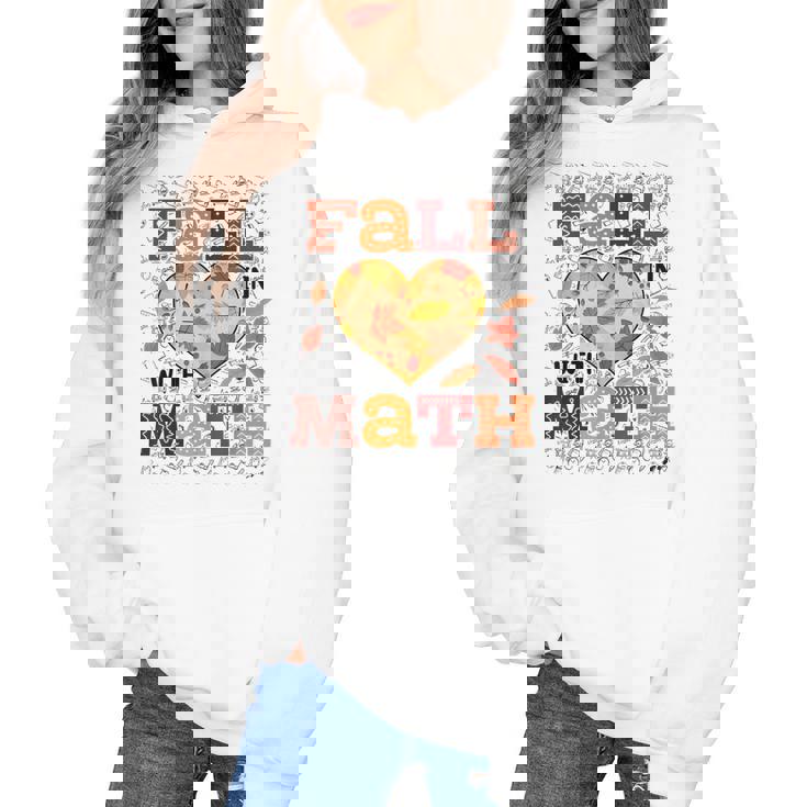 Fall Teacher Fall In Love With Math Math Thanksgiving For Men Women Women&#x27;s Hoodie