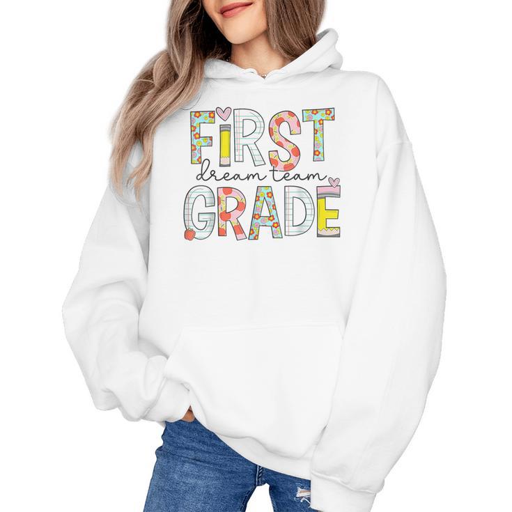 First Grade Dream Team 1st Grade Teacher First Day Of School Women's Hoodie