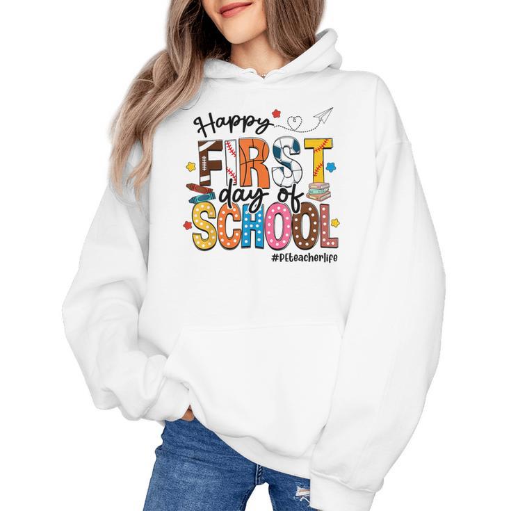 Happy First Day Of School PE Teacher Life Back To School Women's Hoodie