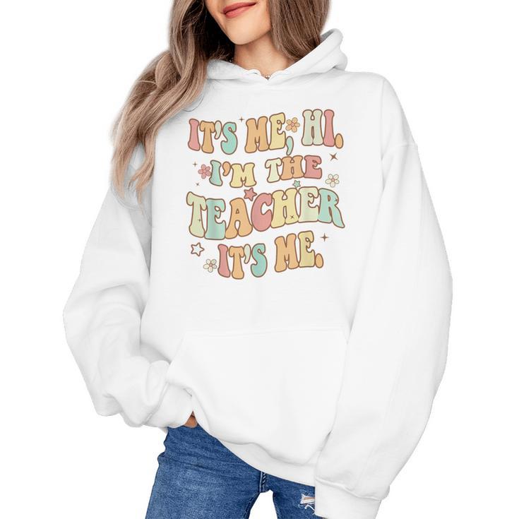 It's Me Hi I'm The Teacher It's Me Groovy Teacher Women's Hoodie