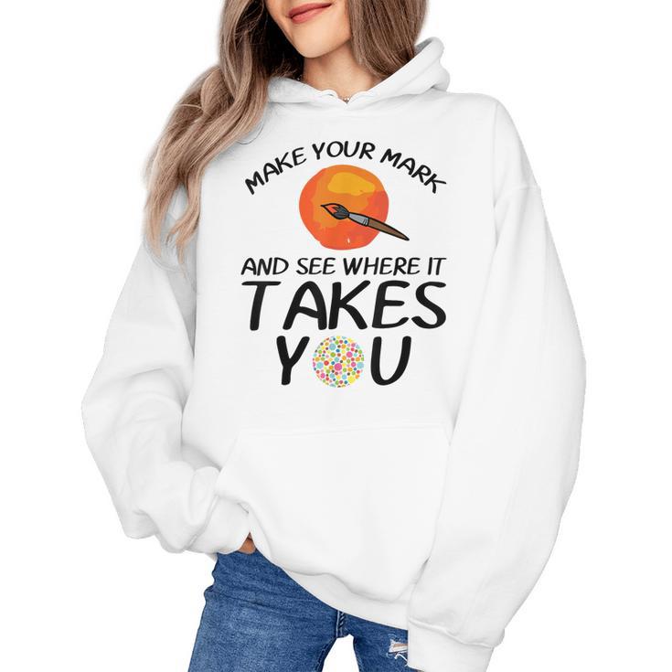 Make Mark Paintbrush International Dot Day Art Teacher Women's Hoodie, trending gift Make Mark Paintbrush International Dot Day Art Teacher Women's Hoodie, trending gift