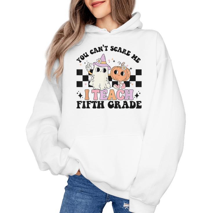 Retro You Can't Scare Me I Teach 5th Grade Teacher Halloween Women's Hoodie