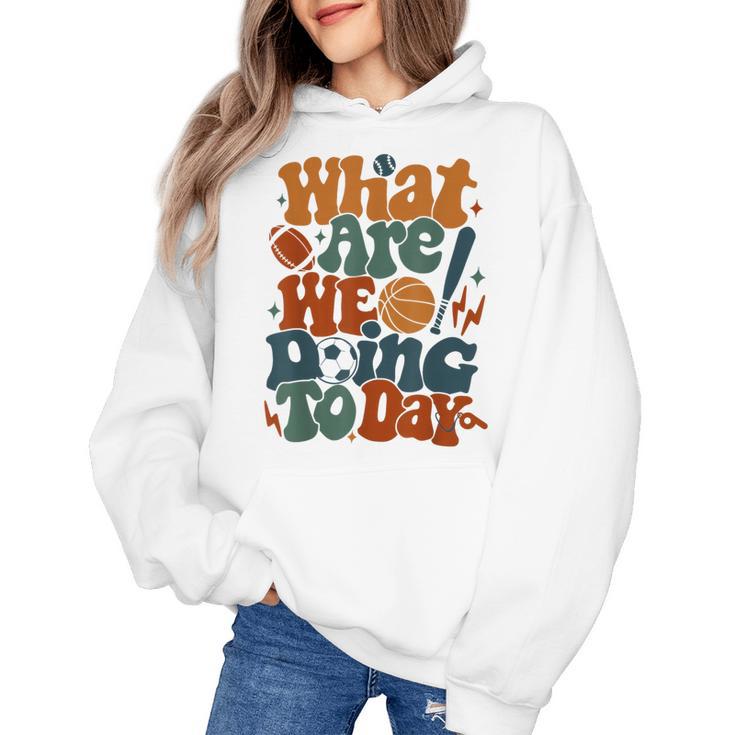 Retro PE Teacher What Are We Doing Today School Coach Women Women's Hoodie