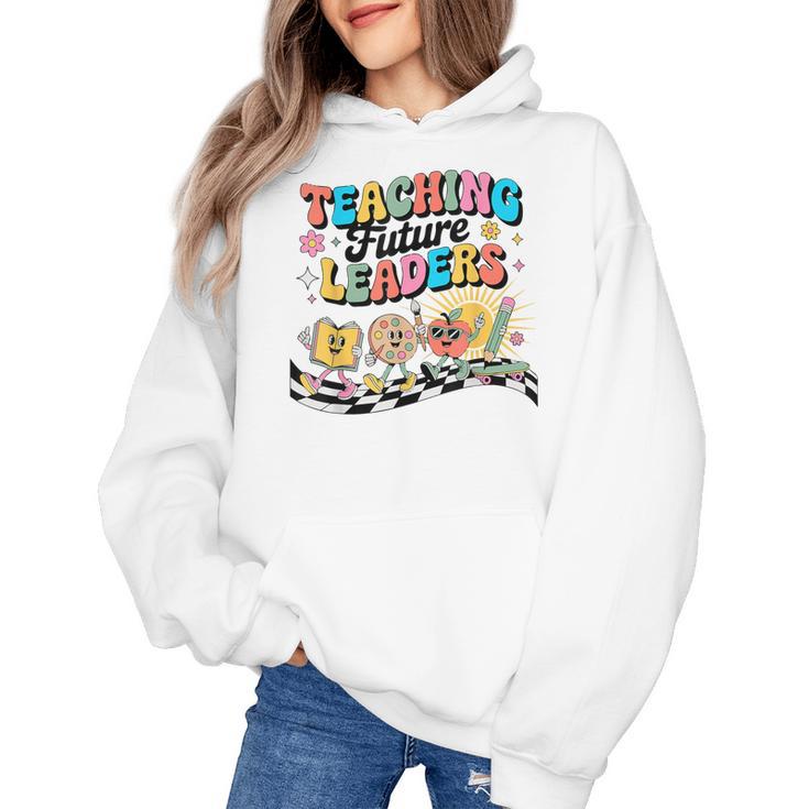 Retro Teaching Future Leaders Groovy Teacher Back To School Women's Hoodie