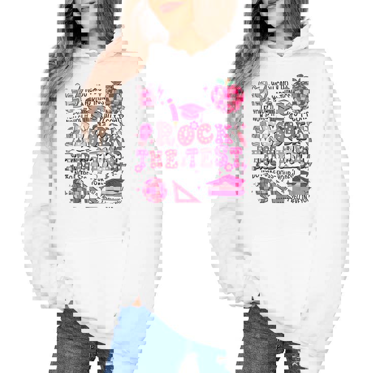 Rock The Test Testing Day Don&#x27;t Stress Do Your Best Teacher For Men Women Girls Kids Women&#x27;s Hoodie