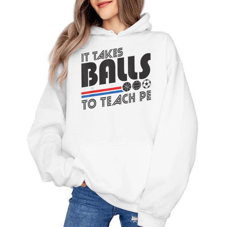 It Takes Balls To Teach PE Gym Teacher Women's Hoodie