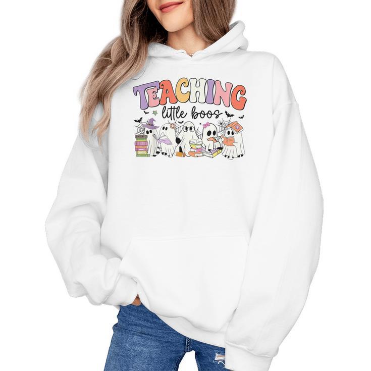 Teaching My Little Boos Teacher Ghost Teacher Halloween For Men Women Kids Women's Hoodie