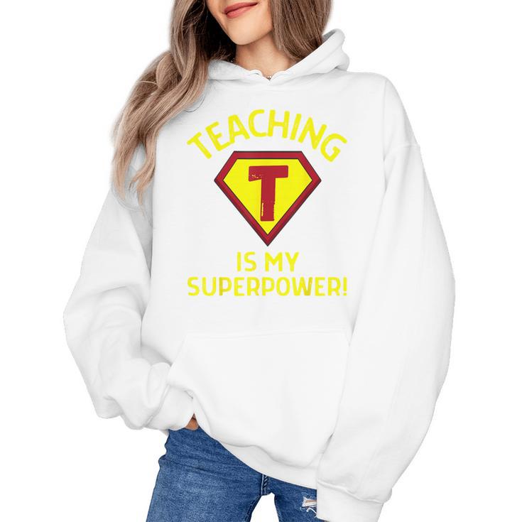 Teaching Is My Superpower Fun Elementary Teacher 1st Grade Women's Hoodie