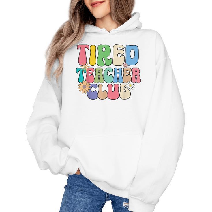 Tired Teachers Club Groovy Teachers Back To School Women's Hoodie