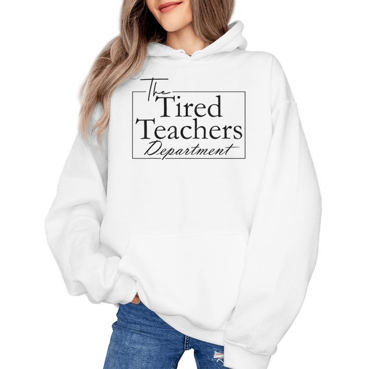 The Tired Teachers Department Teacher Appreciation Day Women's Hoodie